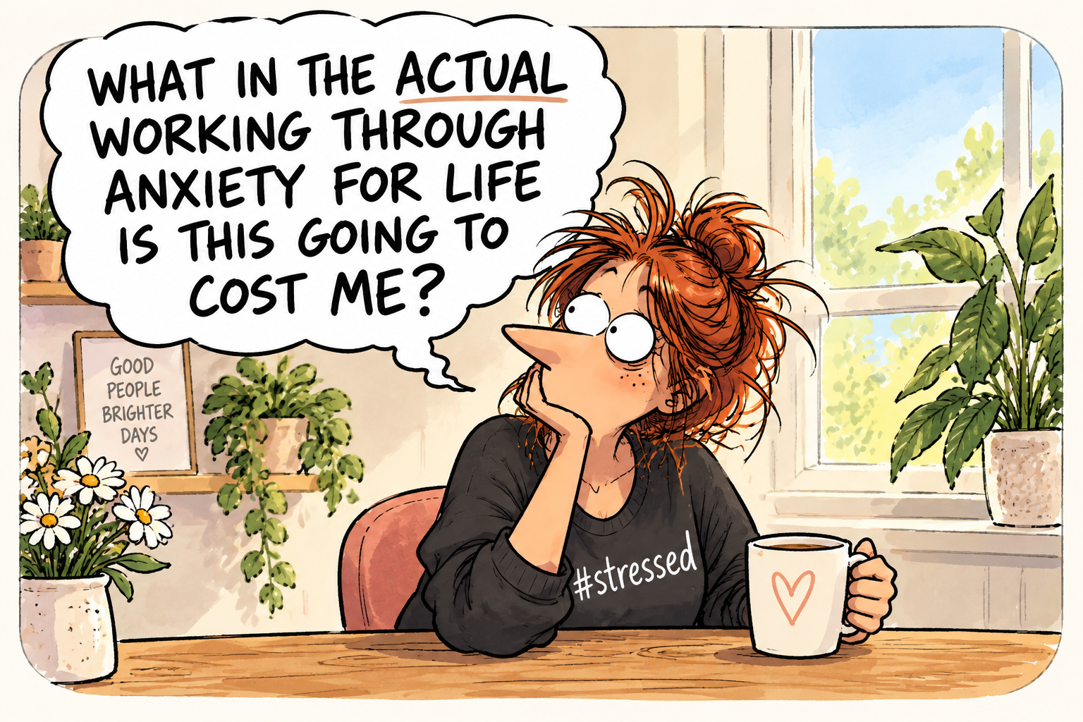 A frazzled parent wondering what working through anxiety for life is going to cost